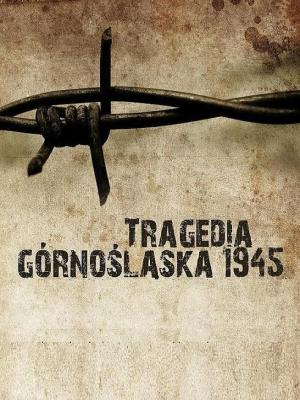 Tragedia Górnośląska 1945