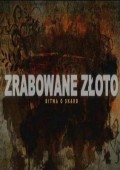 Zrabowane złoto: Bitwa o skarb