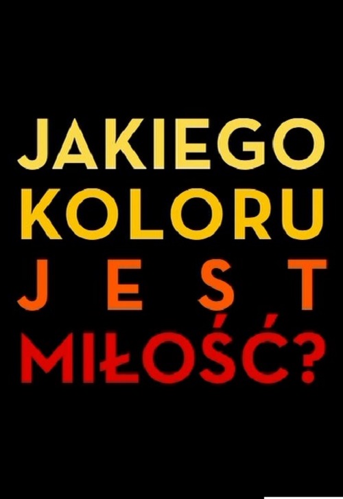 Jakiego koloru jest miłość?