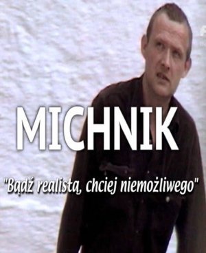 Michnik. Bądź realistą, chciej niemożliwego