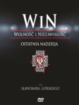 WiN. Wolność i Niezawisłość. Ostatnia nadzieja