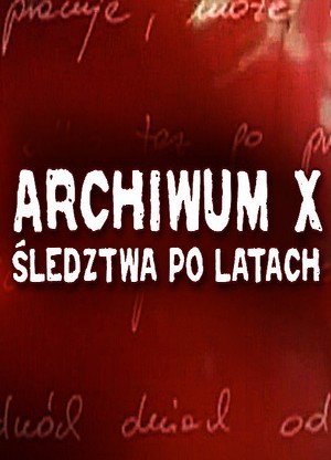 Archiwum X – Śledztwa po latach zalukaj online